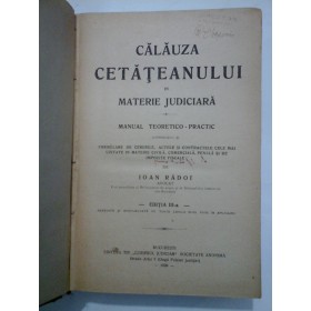 CALAUZA CETATEANULUI IN MATERIE JUDICIARA - Ioan Radoi - 1926